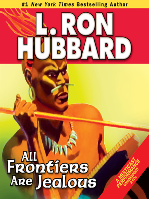 Title details for All Frontiers Are Jealous by L. Ron Hubbard - Available